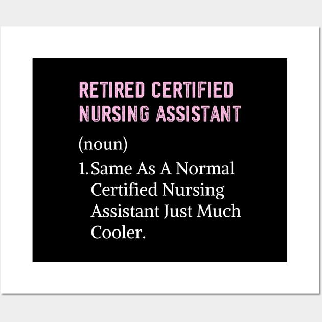 Cute Certified Nursing Assistant Nurse Retirement Wall Art by Printopedy